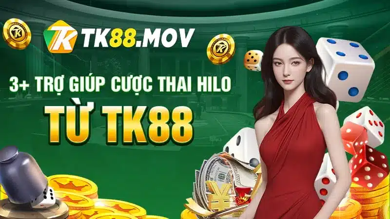 3+ Trợ giúp cược Thai Hilo từ TK88