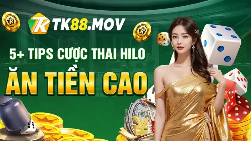 5+ Tips cược Thai Hilo ăn tiền cao