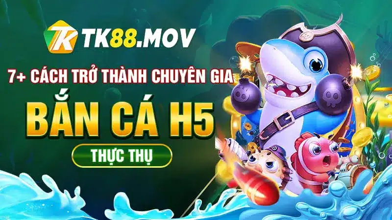 Các cách trở thành chuyên gia trong bắn cá H5