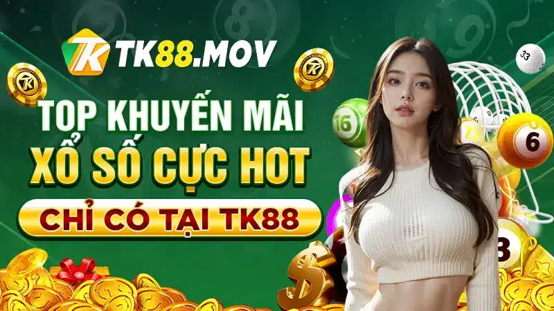 Các khuyến mãi xổ số cực hot tại TK88