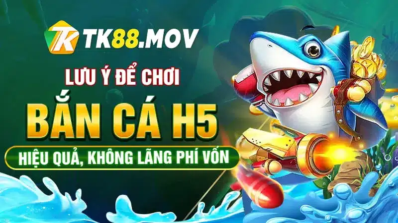 Các lưu ý khi chơi bắn cá H5