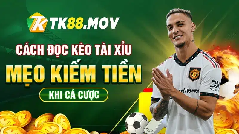 Cách đọc kèo tài xỉu khi cá độ bóng đá tại TK88