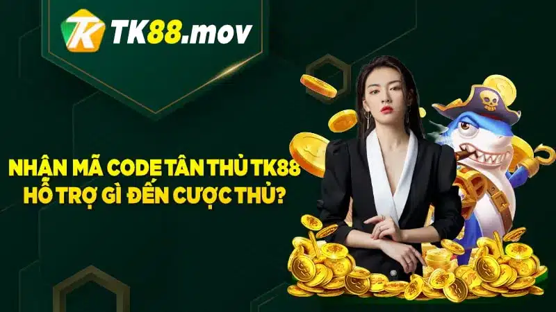 Giới thiệu code tân thủ TK88