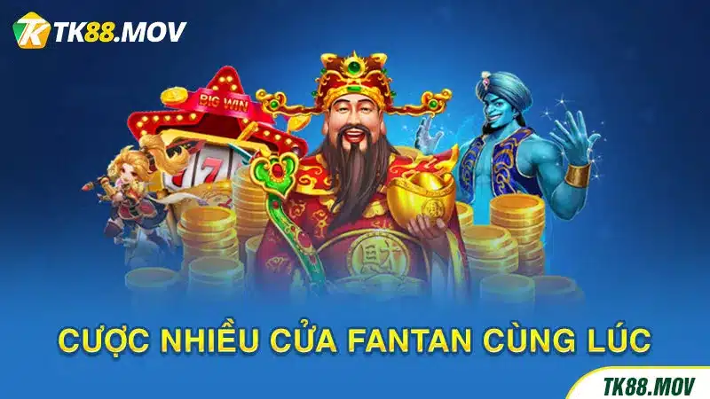 Cược nhiều của Fantan cùng lúc