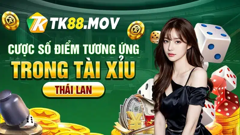 Cược số điểm tương ứng trong tài xỉu Thái Lan