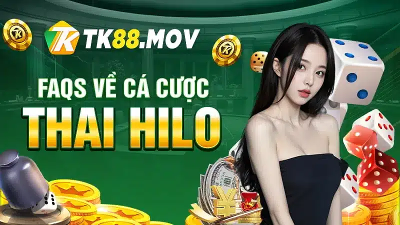 Giải đáp các câu hỏi liên quan game Thai Hilo TK88