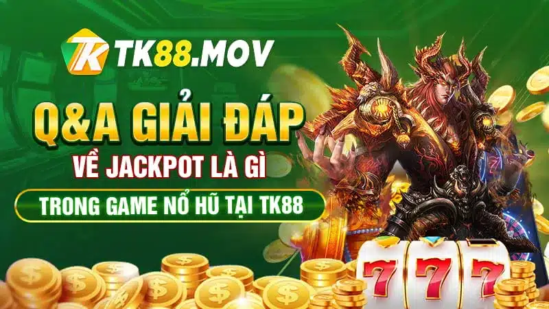 Giải đáp các thắc mắc của người chơi về Jackpot