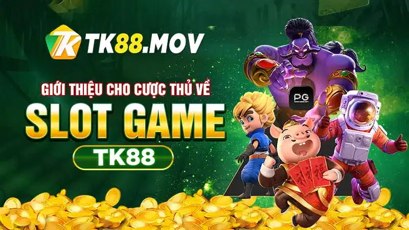 Giới thiệu game slot TK88