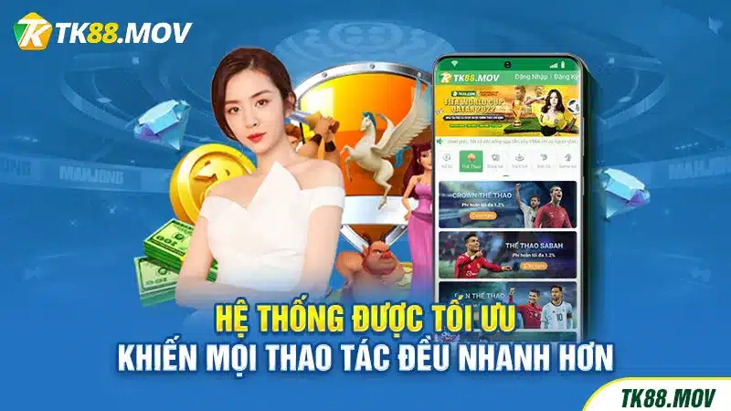 Hệ thống được tối ưu giúp trải nghiệm người chơi mượt mà hơn