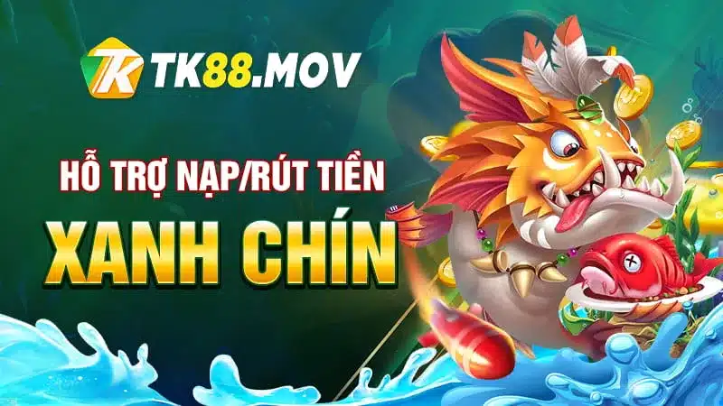 Hỗ trợ nạp rút tiền xanh chín