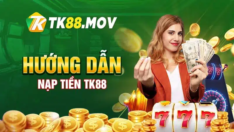 Hướng dẫn nạp tiền TK88