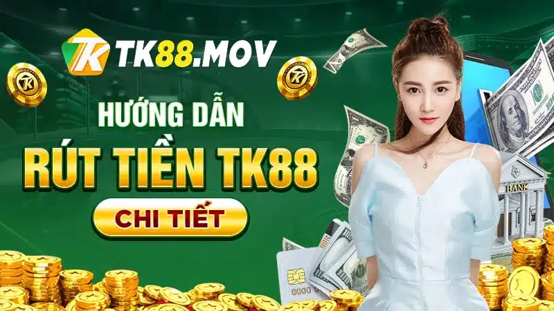 Hướng dẫn rút tiền TK88