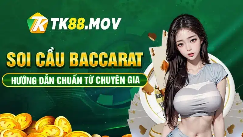 Hướng dẫn soi cầu Baccarat