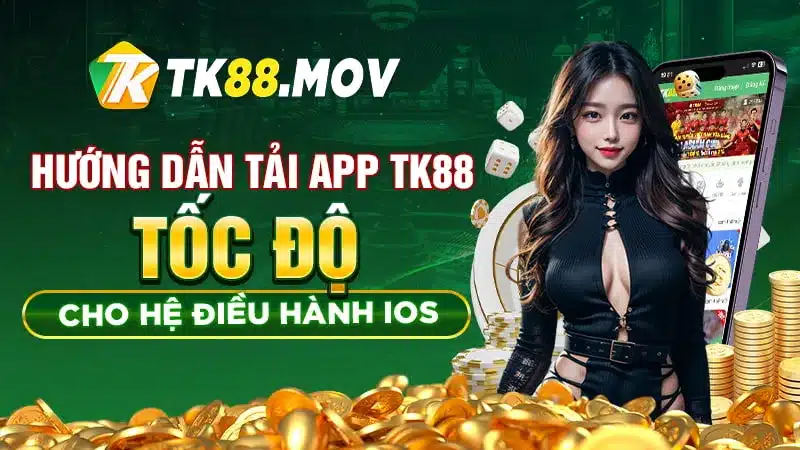 Hướng dẫn tải App TK88 trên thiết bị IOS