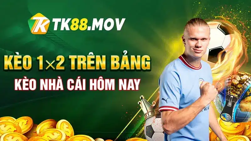 Kèo 1X2 trên bảng kèo nhà cái hôm nay