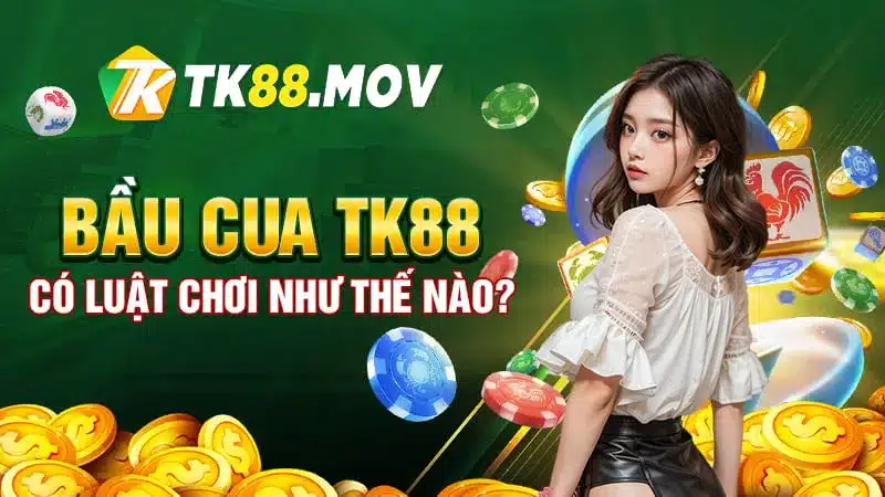 Giới thiệu bầu cua online và luật chơi tại TK88