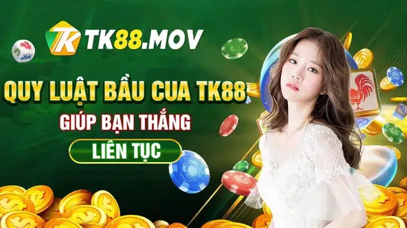 Quy luật bầu cua TK88 giúp bạn thắng liên tục