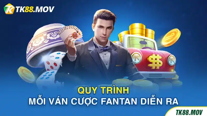 Quy trình mỗi ván cược Fantan diễn ra