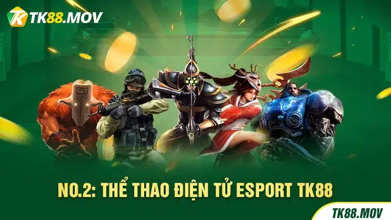 Thể thao điện tử - Esport TK88