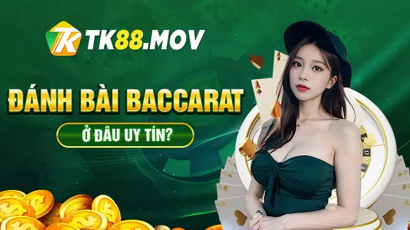 TK88 - Sòng bạc Baccarat uy tín