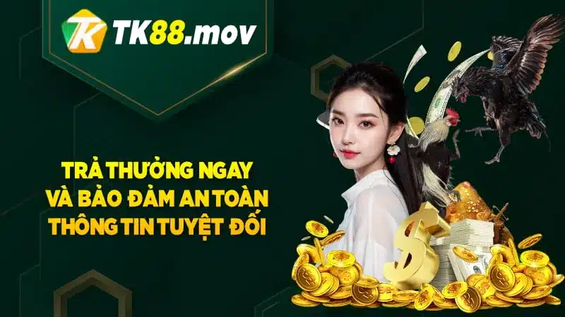 Đá gà TK88 trả thưởng lập tức và bảo mật thông tin tuyệt đối