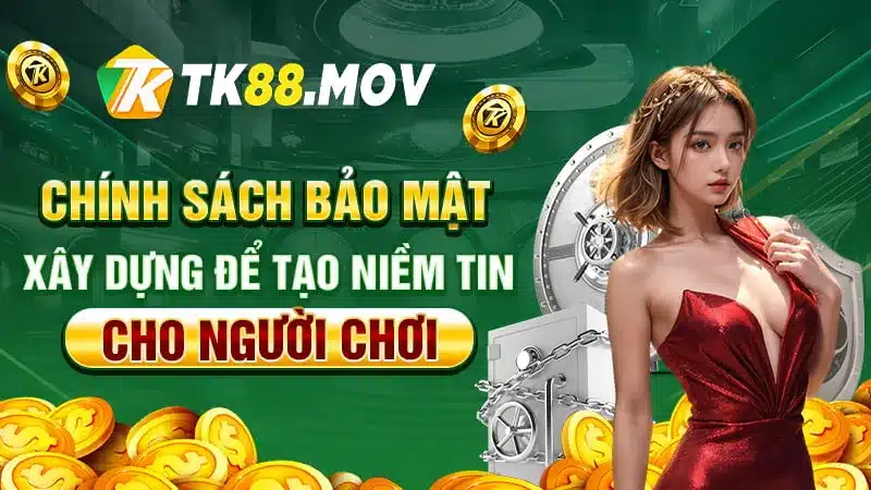 Xây dựng chính sách bảo mật để tạo niềm tin cho người chơi