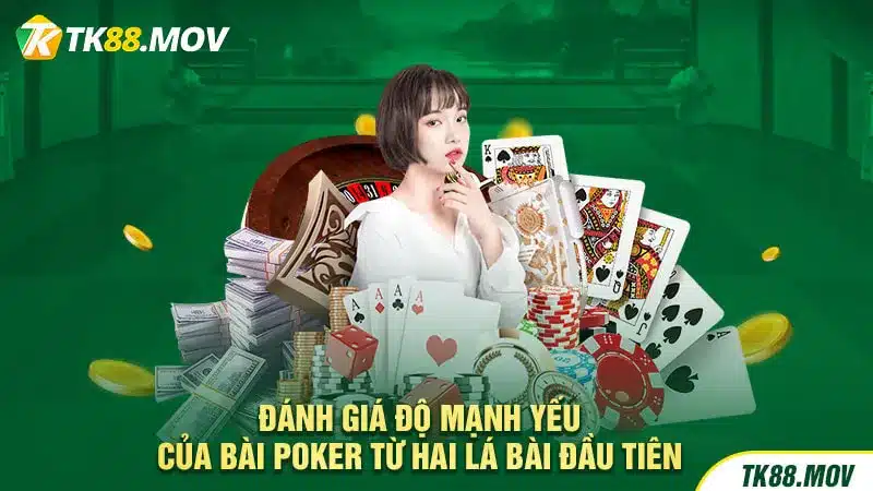 Cách đánh giá bài Poker từ hai lá bài đầu tiên