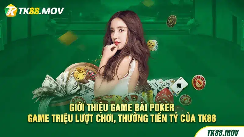 Giới thiệu game bài Poker tại TK88