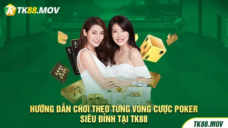 Hướng dẫn chi tiết cách chơi 1 vòng Poker