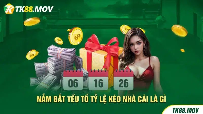 Tỷ lệ kèo nhà cái là gì?