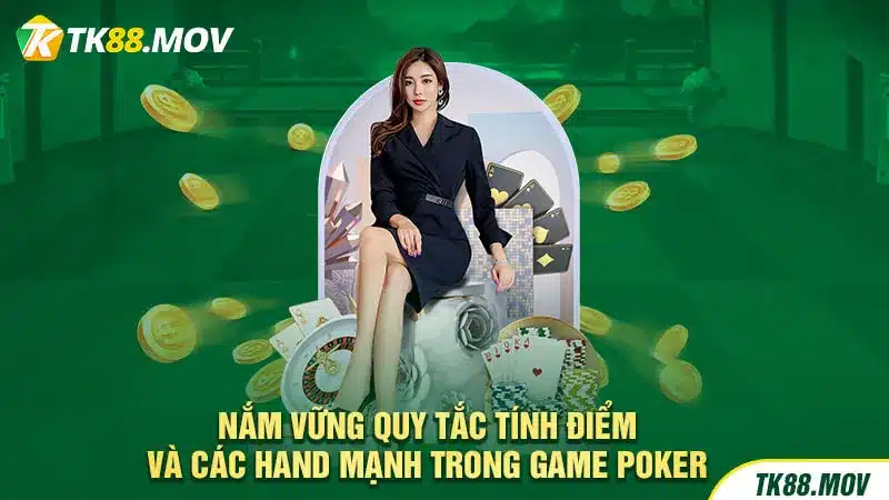 Quy tắc tính điểm và các hand mạnh trong Poker