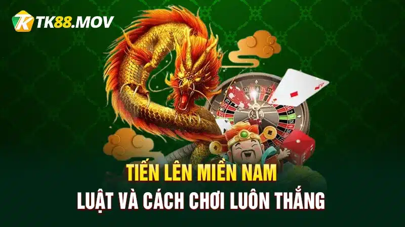 Tiến lên miền Nam - Luật và cách chơi luôn thắng