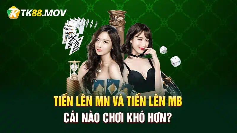 Tiến lên miền Nam và tiến lên miền Bắc cái nào chơi khó hơn?